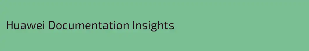 Huawei Documentation Insights